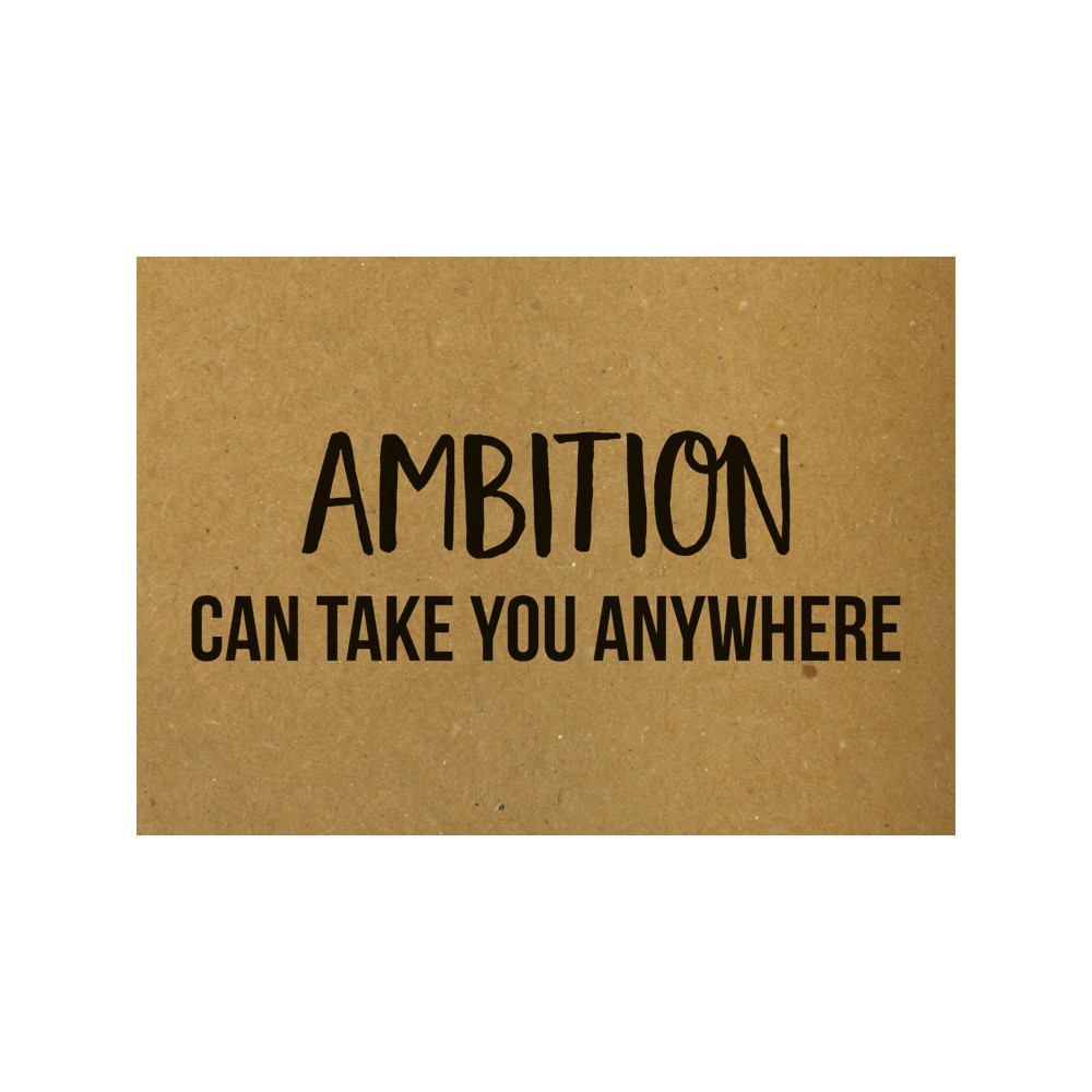 Ambition Can Take You Anywhere
